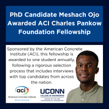 Image of a digital announcement graphic with a dark blue background and white text. The top section reads: "PhD Candidate Meshach Ojo Awarded ACI Charles Pankow Foundation Fellowship" Below this is a white box with black text that says: "Sponsored by the American Concrete Institute (ACI), this fellowship is awarded to one student annually, following a rigorous selection process that includes interviews with top candidates from across the nation." On the bottom right side of the white box is a headshot of Meshach Ojo, a young man with short hair, wearing a light green collared shirt and smiling. On the bottom left are two logos: The ACI (American Concrete Institute) logo with the tagline "Always advancing" in blue. The UConn College of Engineering logo, including "School of Civil and Environmental Engineering" underneath.