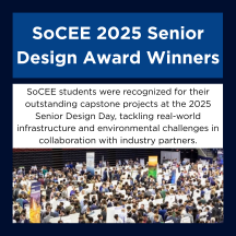 Graphic titled “SoCEE 2025 Senior Design Award Winners.” It includes a short description stating that SoCEE students were recognized for their outstanding capstone projects addressing real-world infrastructure and environmental challenges. Below the text is a photo of a large crowd of students and attendees at Senior Design Day, standing among rows of project display boards in an indoor arena.
