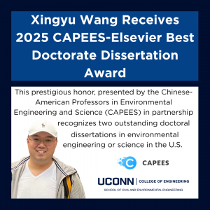 A graphic with the title “Xingyu Wang Receives 2025 CAPEES-Elsevier Best Doctorate Dissertation Award” and a photo of Xingyu Wang smiling in a white cap and glasses. Includes CAPEES and UConn College of Engineering logos.